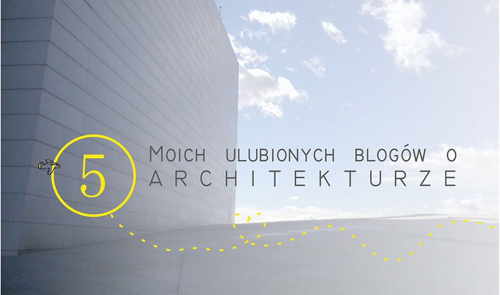 BLOGI ARCHITEKTONICZNE_KM